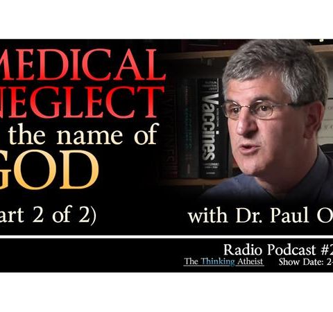 Medical Neglect in the Name of God - PART 2 OF 2 (with Dr. Paul Offit)
