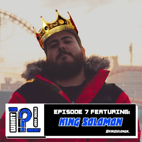 What The P Stand for: Podcast Episode 7 King Soloman