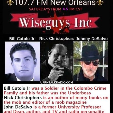 Wise Guys Inc.Topic MAFIA RITUALS w/ Bill Cutolo Jr Nick Christophers & John DeSalvo