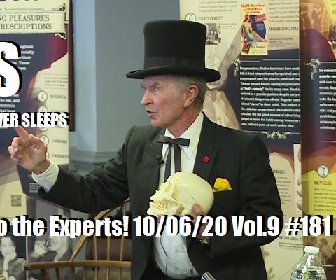 Listen to the Experts! 10/06/20 Vol.9 #181
