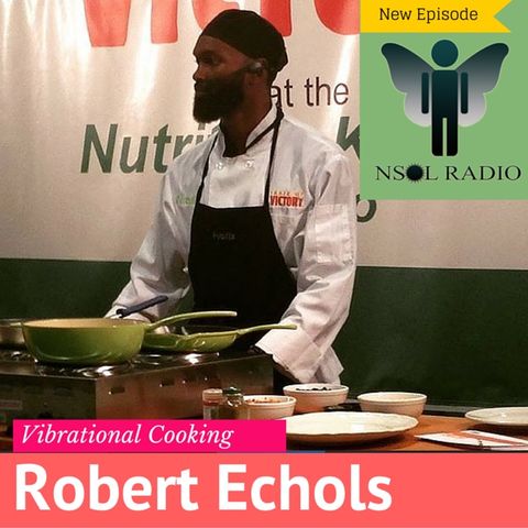 Robert Echols: Vibrational Cooking