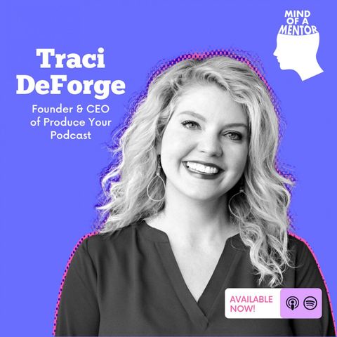 S03E02: Audio Evolution with Traci DeForge, Produce Your Podcast