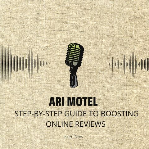 Ari Motel Step-by-Step Guide to Boosting Online Reviews