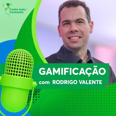 Episódio 3 - Gamificação - Rodrigo Valente