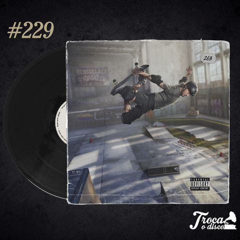 Troca o Disco #229: A trilha sonora de Tony Hawk's Pro Skater