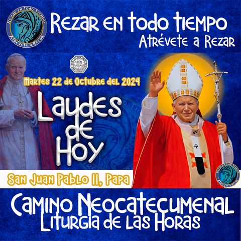 🔴 LAUDES DEL DIA DE HOY ✟ MARTES 22 DE OCTUBRE 2024 ✟ Camino Neocatecumenal ✟ Liturgia 🙏 MEMORIA DE SAN JUAN PABLO II, PAPA