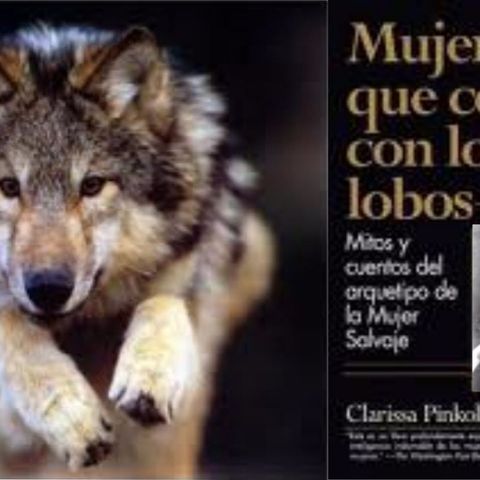 Lectura Introducción del libro "Mujeres Que Corren Con Los Lobos"