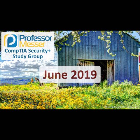 Professor Messer's Security+ Study Group - June 2019