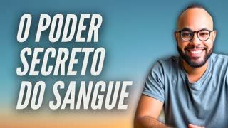 O PODER SECRETO DO SANGUE - DEVOTIONAL - Thiago Batista