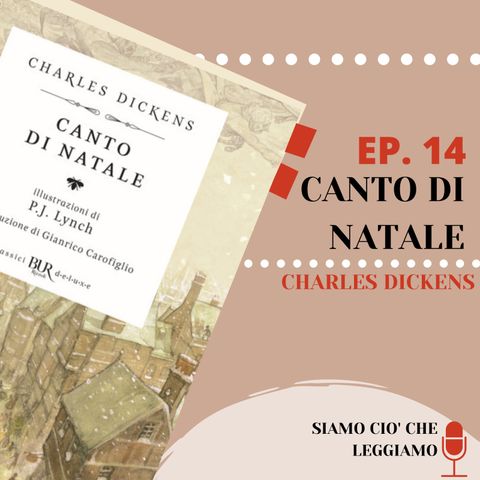 Ep. 14 - Charles Dickens, "Canto di Natale"