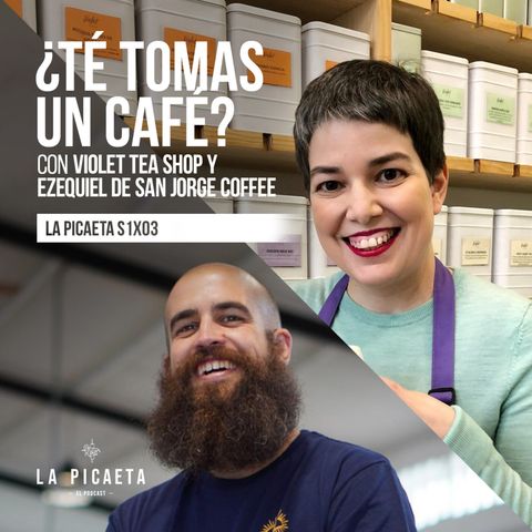 ¿TÉ tomas un CAFÉ? con @violetteashop y Ezequiel de @sanjorge_cafedelbueno | La Picaeta S1E03