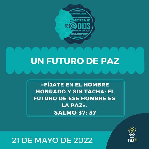 21 de mayo - Un Mensaje De @Dios Para Ti - Devocional de Jóvenes - Un futuro de paz