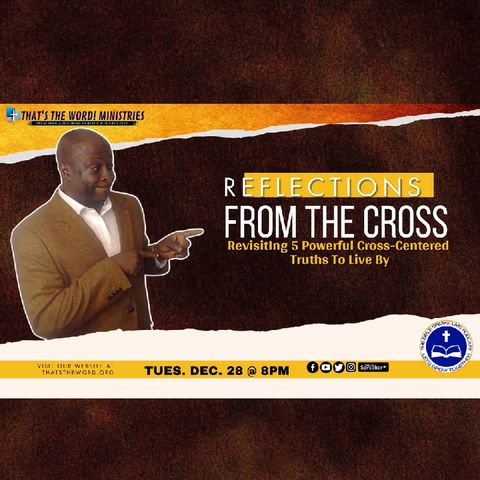 The Bible Speaks Live! Podcast | 'Reflections From The Cross'