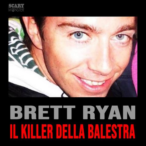 Cronaca Nera: Brett Ryan – Il Killer della Balestra