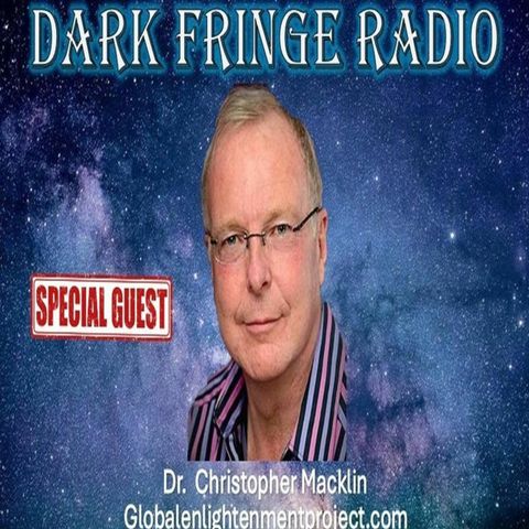 DFR Ep #148 Interview With Dr  Christopher Macklin, Aliens, UFO's, Abductions and Healing