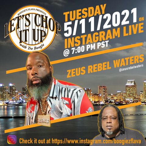 Let's Chop It Up - Interviewing Zeus Rebel Waters