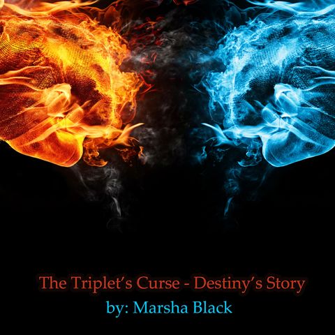 Episode #4: The Triplets Curse - Destiny's Story by Marsha Black