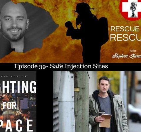Episode 39- Safe Injection Sites- Highly Controversial but Very Effective
