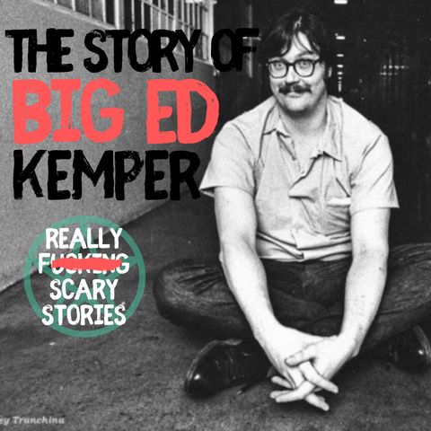 Season 2 - Preseason Episode - Big Ed Kemper