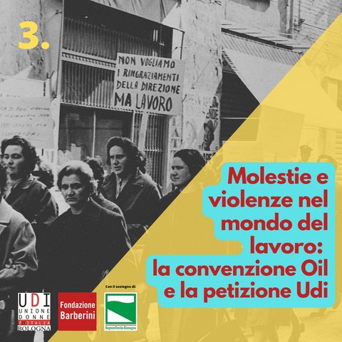 3 - Molestie e violenze nel mondo del lavoro: la convenzione Oil e la petizione Udi