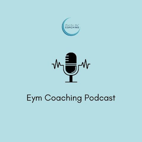 Episodio 2 - Il podcast di Eymcoaching LA CONSAPEVOLEZZA