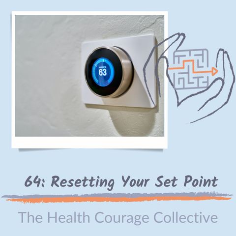 64: Resetting Your Set Point