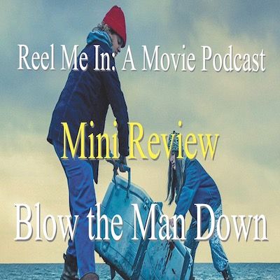 Mini Review: Blow the Man Down