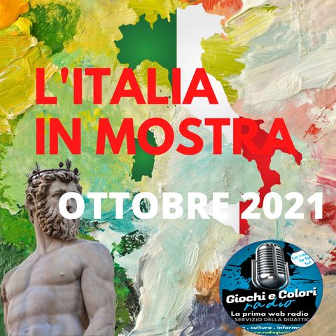 L'Italia in mostra (Ottobre 2021)