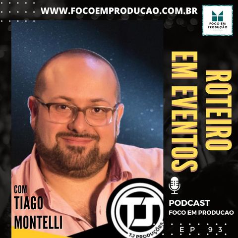 EP 93 - A importância do Roteiro na área de Eventos com Tiago Montelli