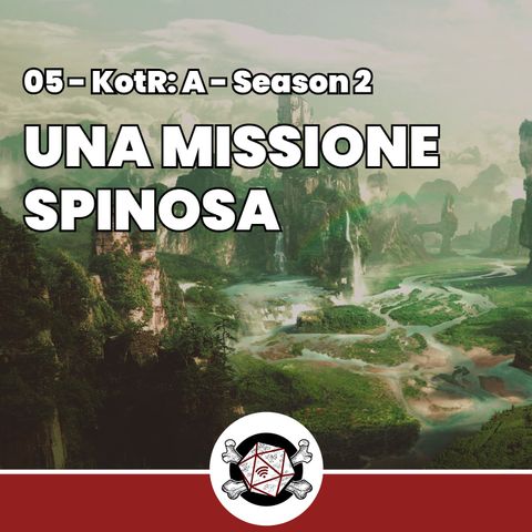 Una missione spinosa - KotR: A 05