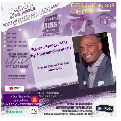 Live Life In The PURPLE Show with Mluv. Guest Rasean T Hodge M.D.​ of Premier Chronic Pain Care.