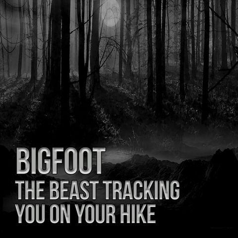Bigfoot Tracks you on your Hikes