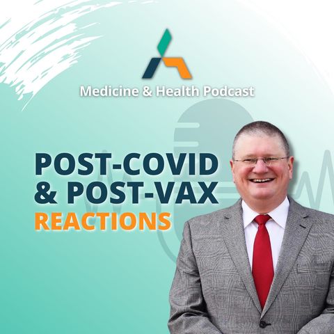 POST-COVID AND POST-VAX REACTIONS