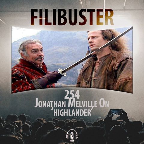 254 - Jonathan Melville on 'Highlander'