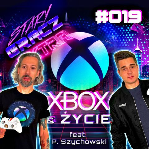 Extra 019 Xbox i Życie feat P.Szychowski