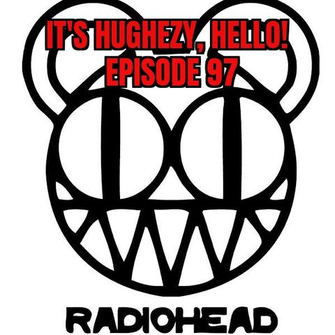 Ep. 97: the Radiohead special