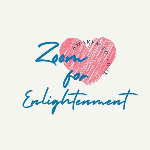 Zoom for Enlightenment, Jenny Maria & Barret Hedeen, ACIM, October 24, 2021