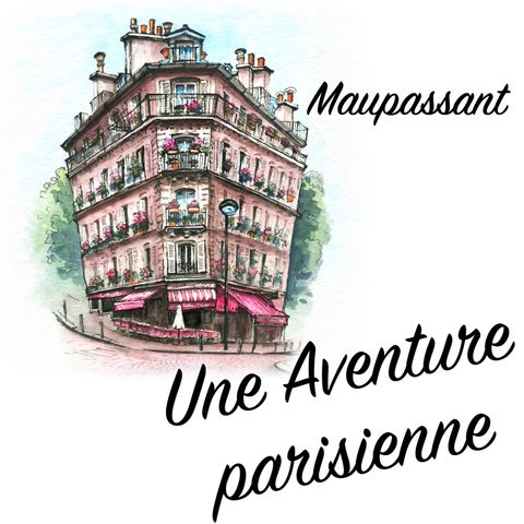 Une Aventure parisienne, Guy de Maupassant (Livre audio)