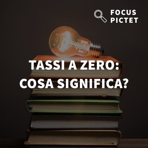 Tassi a zero: cosa significa?