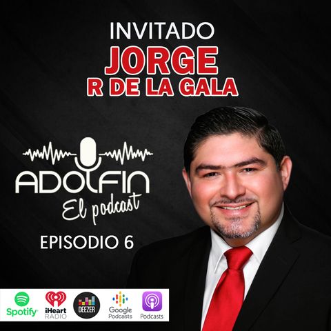 Episodio 6- Jorge R de la Gala- "Emprender para no depender"