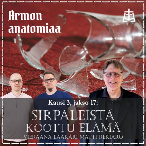 Sirpaleista koottu elämä – Vieraana Matti Rekiaro