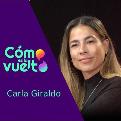 Carla Giraldo: La vuelta con la rebeldía