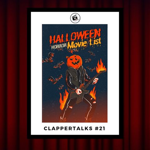 ClapperTalks #21 - Horror Movies To Watch