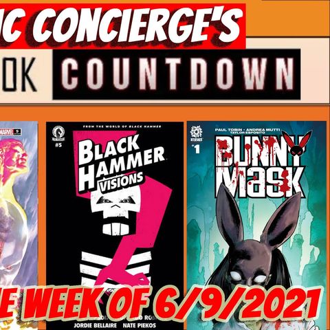 This Week's Best Comics for the Week of 6/9/2021 Geiger | Bunny Mask | Black Hammer: Visions & more...