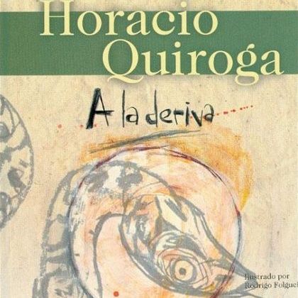 A la deriva - Horacio Quiroga