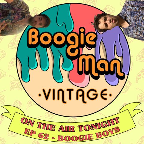 Ep 62 - Boogie Boys