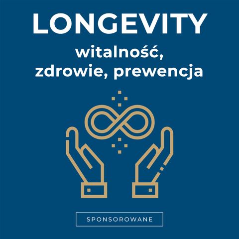 Longevity, czyli zarządzanie zdrowiem