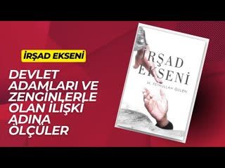 20.Devlet Adamları ve Zenginlerle Olan İlişki Adına Ölçüler-İrşad Ekseni Sesli Kitap