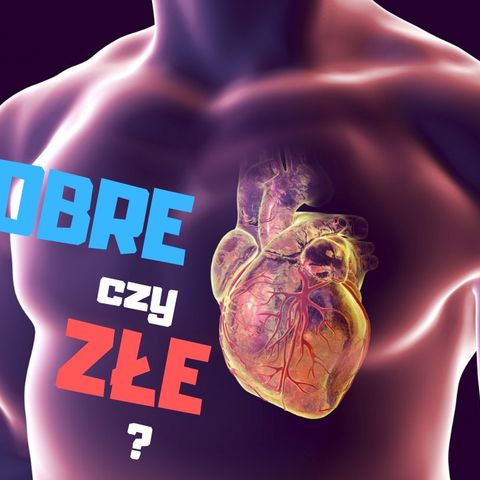 Czy serce człowieka jest dobre czy złe? (podcast)