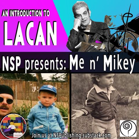 Pleeb n' Mikey Talk LACAN: Ch1 - Imaginary, Symbolic, and Real